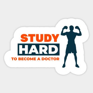 Study Hard - Medical Student In Medschool Funny Gift For Nurse & Doctor Medicine Sticker